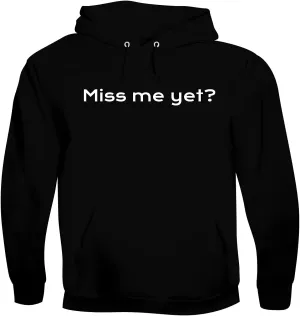 Miss Me Yet? - Men's Soft & Comfortable Hoodie Sweatshirt